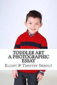 Toddler Art: A Photographic Essay 1