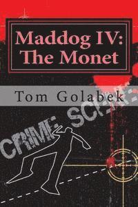 bokomslag Maddog IV: The Monet: NYC's Most Violent Private Detective