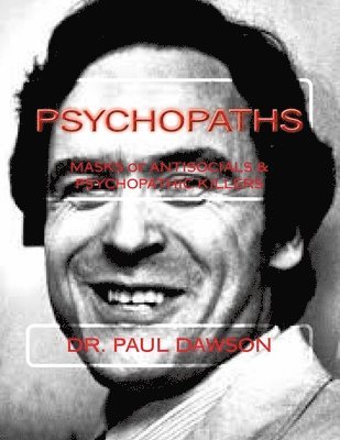 Paul Dawson - Psychopaths: Masks of Antisocials & Psychopathic Killers, Häftad