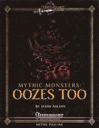 Jason Nelson - Mythic Monsters: Oozes Too, Häftad
