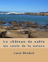 bokomslag Le château de sable: Un conte de la nature