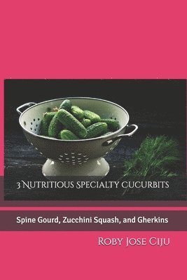 bokomslag 3 Nutritious Specialty Cucurbits