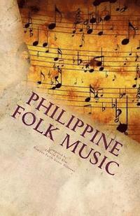 bokomslag Philippine Folk Music: Passing the Culture in this Generation