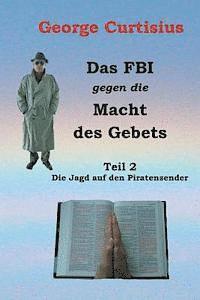 bokomslag Das FBI gegen die Macht des Gebets: Die Jagd auf den Piratensender