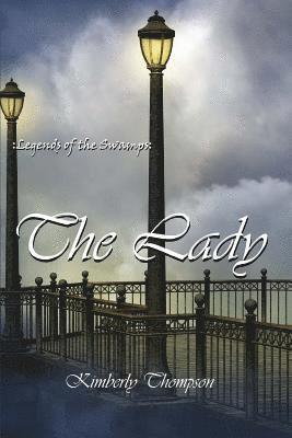 Legends of the Swamps: : The Lady 1