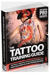 bokomslag The Tattoo Training Guide: The most comprehensive, easy to follow tattoo training guide.