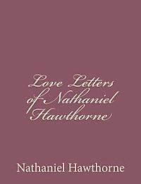 bokomslag Love Letters of Nathaniel Hawthorne