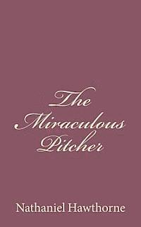 The Miraculous Pitcher 1