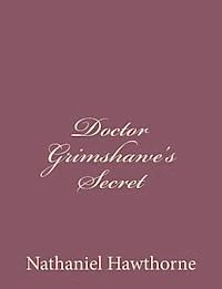 Nathaniel Hawthorne - Doctor Grimshawe's Secret, Häftad