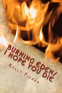 bokomslag Burning Eden/ I Hope You Die
