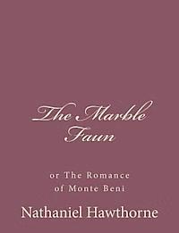 bokomslag The Marble Faun: or The Romance of Monte Beni
