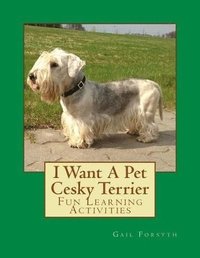 bokomslag I Want A Pet Cesky Terrier