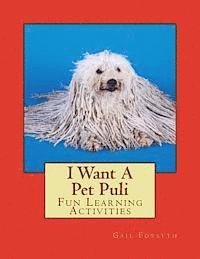 bokomslag I Want A Pet Puli: Fun Learning Activities