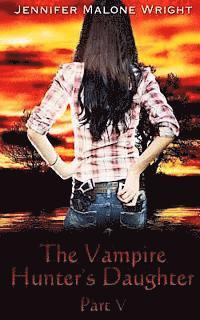 bokomslag The Vampire Hunter's Daughter: Part V: Living With Vampires