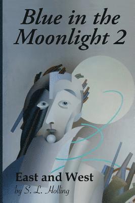 Blue in the Moonlight 2: East and West 1