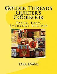 bokomslag Golden Threads Quilter's Cookbook: Tasty, Easy, Everyday Recipes