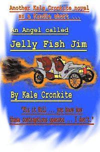 bokomslag An Angel called Jelly Fish Jim