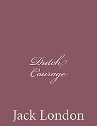 Dutch Courage 1