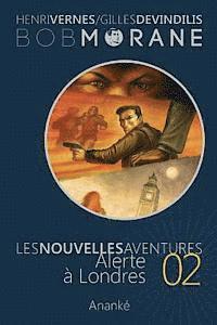 Gilles Devindilis, Les Editions Ananke - Les Nouvelles Aventures de Bob Morane - Alerte a Londres (02), Häftad