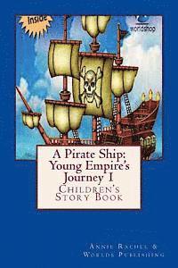 bokomslag A Pirate Ship: Young Empire's Journey 1: Children's Story Book