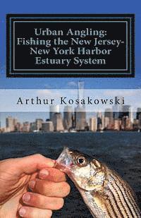 bokomslag Urban Angling: Fishing the New Jersey-New York Harbor Estuary System
