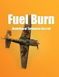 bokomslag Fuel Burn Modeling of Turboprop Aircraft