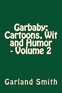 bokomslag Garbaby: Cartoons, Wit and Humor - Volume 2