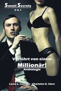 Sweet Secrets: Verführt von einem Millionär! 1