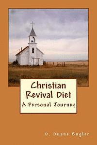 D. Duane Engler - Christian Revival Diet: Deconstruct to Reconstruct, Häftad