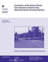 bokomslag Evaluation of the School Street Four-Quadrant Gate/In-Cab Signaling Grade Crossing System