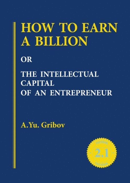 How to Earn a Billion or the Intellectual Capital of an Entrepreneur 1