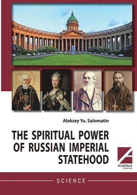 Aleksey Yu Salomatin - Spiritual Power of Russian Imperial Statehood, Häftad