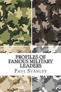 Profiles of Famous Military Leaders 1
