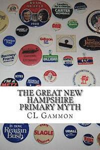 bokomslag The Great New Hampshire Primary Myth
