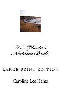 Caroline Lee Hentz - The Planter's Northern Bride: Large Print Edition, Häftad. Tillgänglighet: Lägg i varukorg