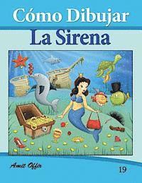 bokomslag Cómo Dibujar Comics: La Sirena: Libros de Dibujo