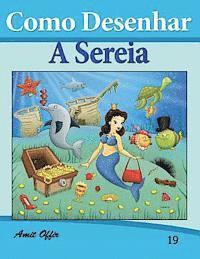 Como Desenhar Comics: A Sereia (Livros Infantis: Livros Infantis 1