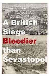 bokomslag A British Siege Bloodier than Sevastopol