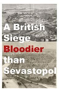 bokomslag A British Siege Bloodier than Sevastopol
