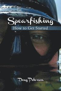 bokomslag Spearfishing: How to Get Started