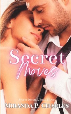 Secret Moves (Secret Dreams Book 3) 1