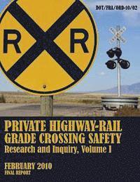 bokomslag Private Highway-Rail Grade Crossing Safety Research and Inquiry, Volume I