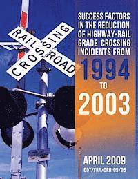 bokomslag Success Factors in the Reduction of Highway-Rail Grade Crossing Incidents from 1994 to 2003