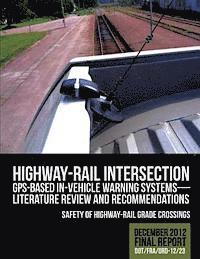 bokomslag Highway-Rail Intersection GPS-Based In-Vehicle Warning Systems: Literature Review