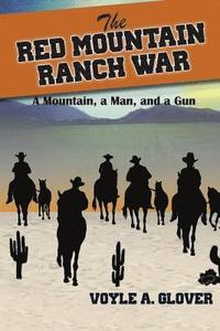 bokomslag The Red Mountain Ranch War: A Mountain, a Man and a Gun