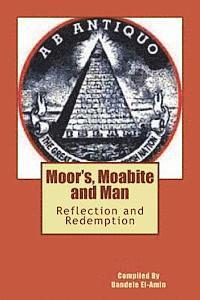 bokomslag Moor's, Moabite and Man: Reflection and Redemption