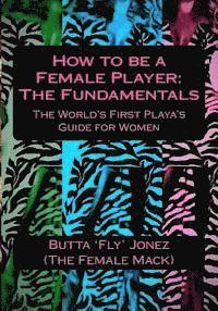 bokomslag How to be a Female Player: The Fundamentals