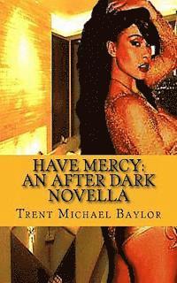 bokomslag Have Mercy: An After Dark Novella