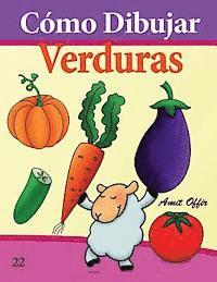 bokomslag Cómo Dibujar: Verduras: Libros de Dibujo