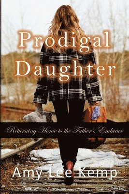 bokomslag Prodigal Daughter- Returning Home to the Father's Embrace